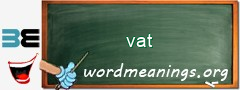 WordMeaning blackboard for vat